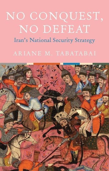 No Conquest, No Defeat: Irans National Security Strategy