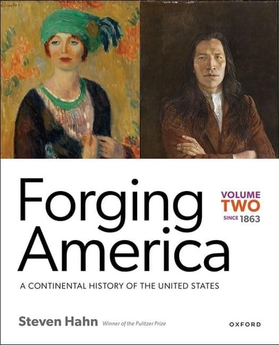 Forging America: Volume Two Since 1863 A Continental History of the United States