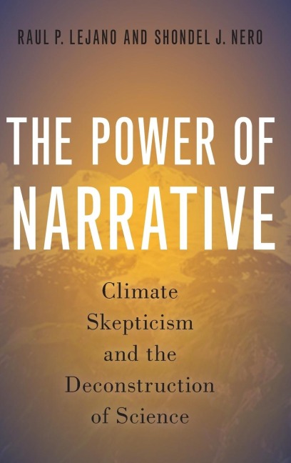 Power of Narrative: Climate Skepticism and the Deconstruction of Science