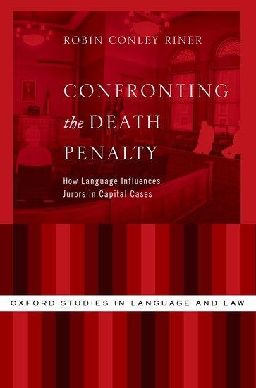 Confronting the Death Penalty: How Language Influences Jurors in Capital Cases