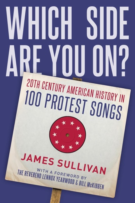 Which Side Are You On?: 20th Century American History in 100 Protest Songs