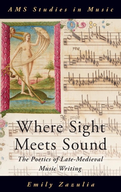 Where Sight Meets Sound: The Poetics of Late-Medieval Music Writing