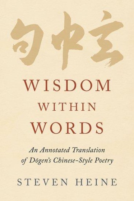 Wisdom Within Words: An Annotated Translation of D&#333;gens Chinese-Style Poetry