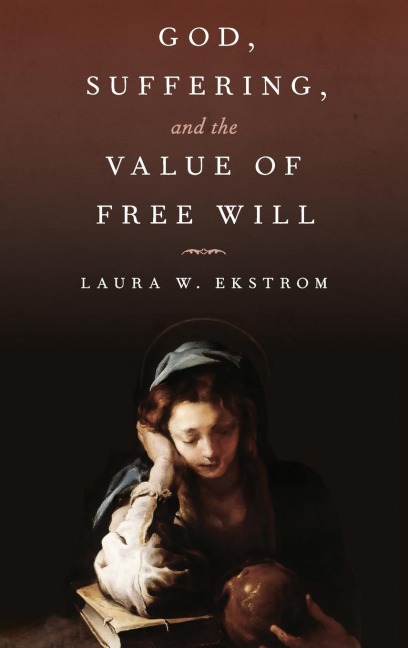 God, Suffering, and the Value of Free Will