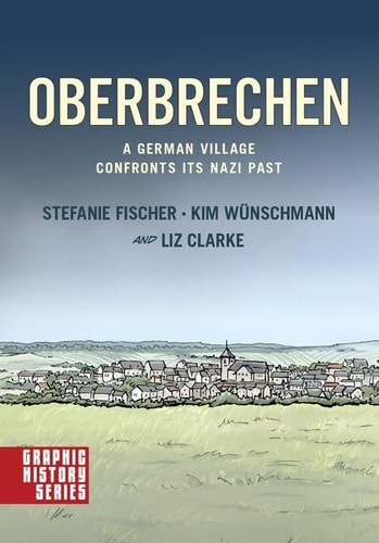 Oberbrechen: a German Village Confronts Its Nazi Past A Graphic History