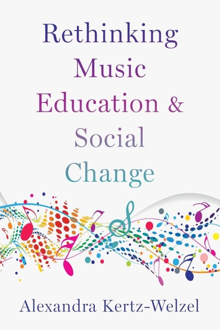 Rethinking Music Education and Social Change