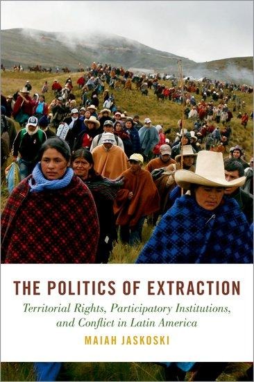 Politics of Extraction: Territorial Rights, Participatory Institutions, and Conflict in Latin America