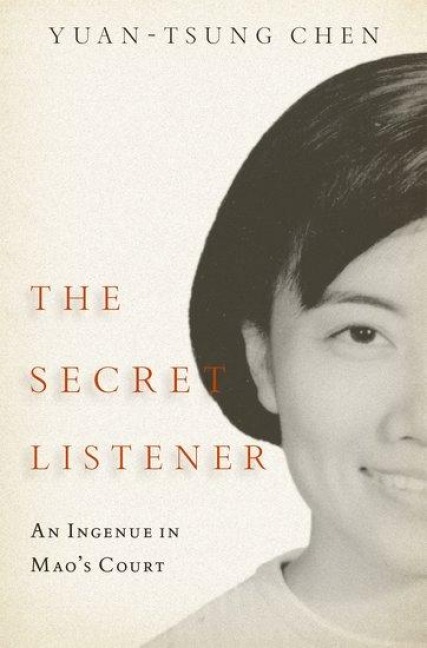 The Secret Listener: An Ingenue in Maos Court