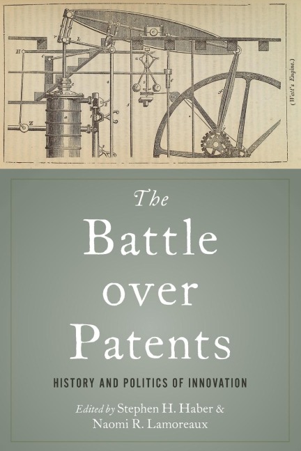 Battle Over Patents: History and Politics of Innovation