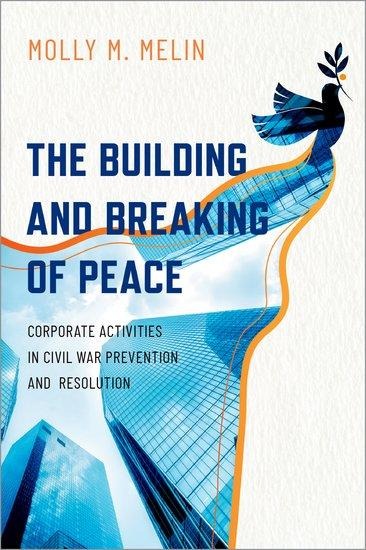 Building and Breaking of Peace: Corporate Activities in Civil War Prevention and Resolution
