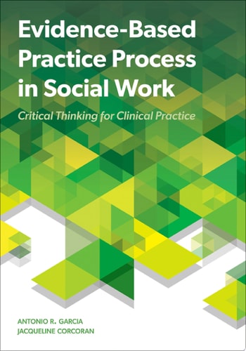 Evidence-Based Practice Process in Social Work Critical Thinking for Clinical Practice