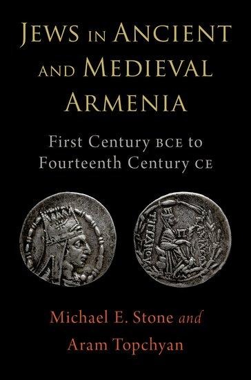 Jews in Ancient and Medieval Armenia: First Century Bce - Fourteenth Century CE