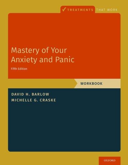 Mastery of Your Anxiety and Panic: Workbook