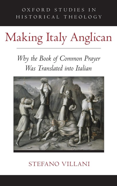 Making Italy Anglican: Why the Book of Common Prayer Was Translated Into Italian