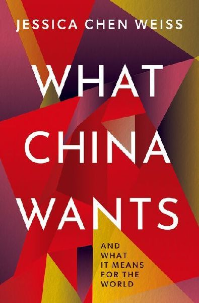 What China Wants: And What It Means for the World
