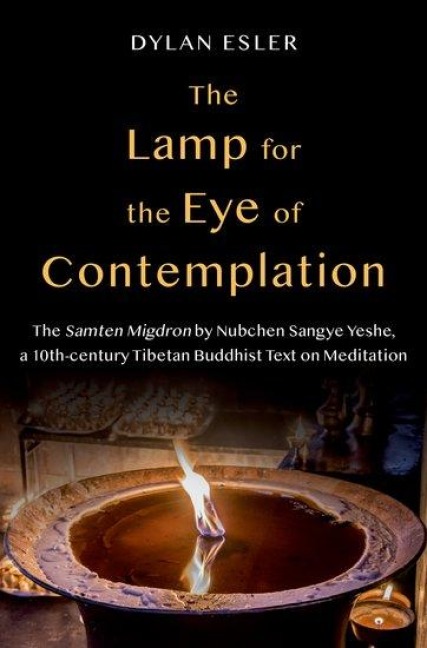 Lamp for the Eye of Contemplation: The Samten Migdron by Nubchen Sangye Yeshe, a 10th-Century Tibetan Buddhist Text on Meditation