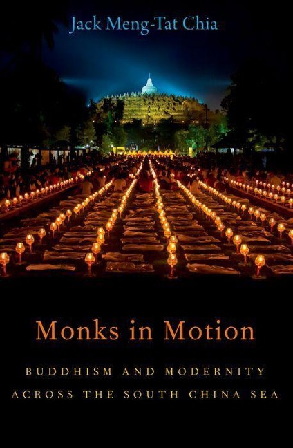 Monks in Motion: Buddhism and Modernity Across the South China Sea