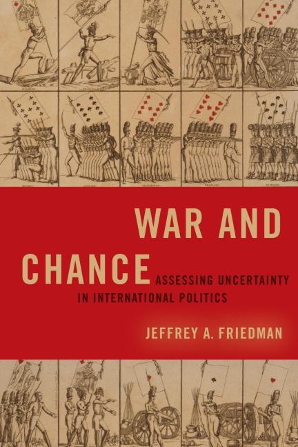 War and Chance: Assessing Uncertainty in International Politics