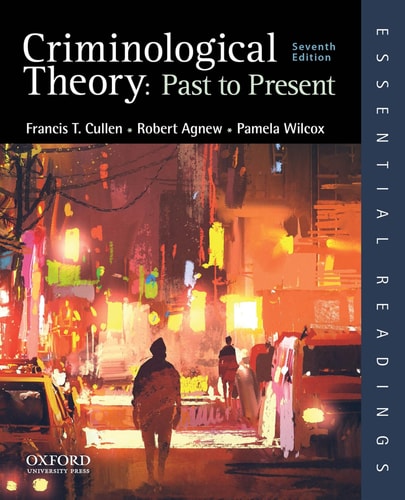 Criminological Theory Past to Present : Essential Readings