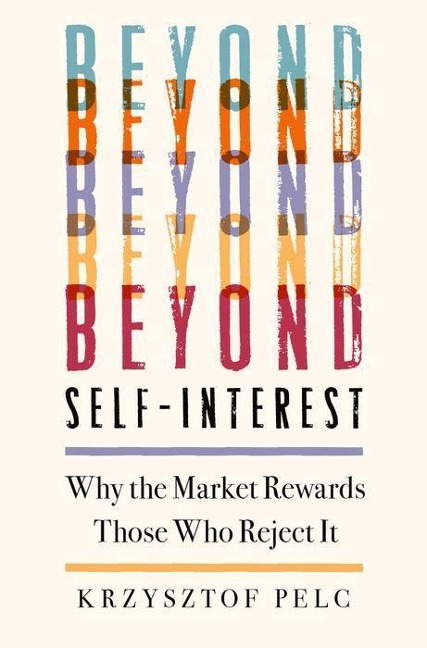 Beyond Self-Interest: Why the Market Rewards Those Who Reject It