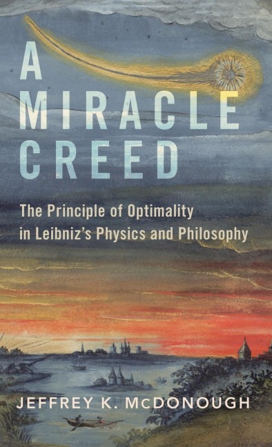 Miracle Creed: The Principle of Optimality in Leibniz's Physics and Philosophy