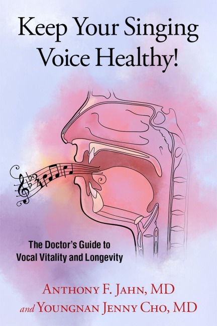 Keep Your Singing Voice Healthy!: The Doctors Guide to Vocal Vitality and Longevity