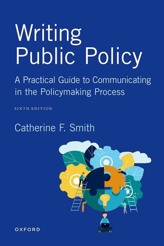 Writing Public Policy A Practical Guide to Communicating in the Policymaking Process