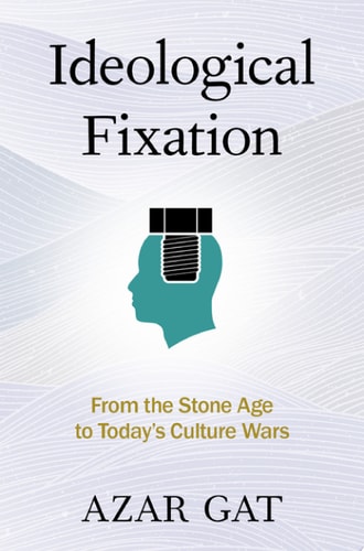Ideological Fixation From the Stone Age to Today's Culture Wars