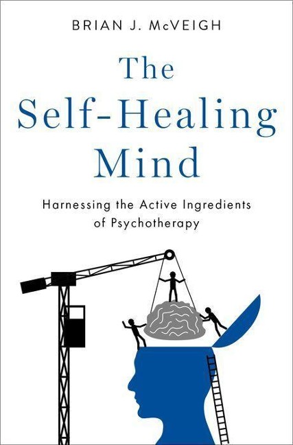 The Self-Healing Mind: Harnessing the Active Ingredients of Psychotherapy