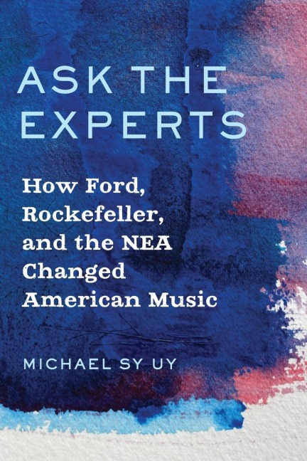 Ask the Experts: How Ford, Rockefeller, and the NEA Changed American Music