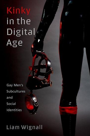 Kinky in the Digital Age: Gay Mens Subcultures and Social Identities