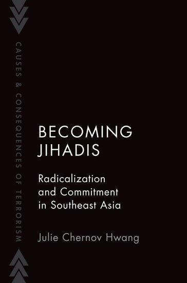 Becoming Jihadis: Radicalization and Commitment in Southeast Asia