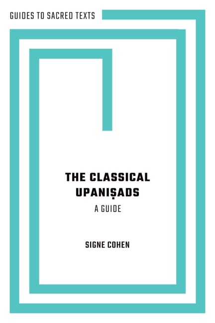 The Classical Upanisads: A Guide
