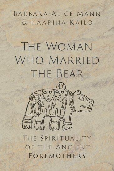 Woman Who Married the Bear: The Spirituality of the Ancient Foremothers