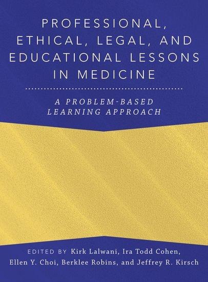 Professional, Ethical, Legal, and Educational Lessons in Medicine: A Problem-Based Learning Approach
