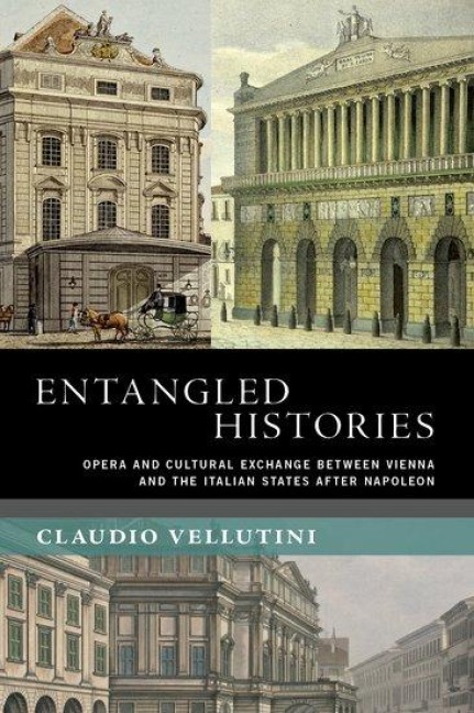 Entangled Histories: Opera and Cultural Exchange Between Vienna and the Italian States After Napoleon