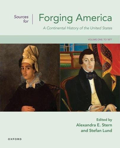 Sources for Forging America Volume One A Continental History of the United States
