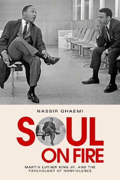 Soul on Fire: Martin Luther King Jr. and the Psychology of Nonviolence