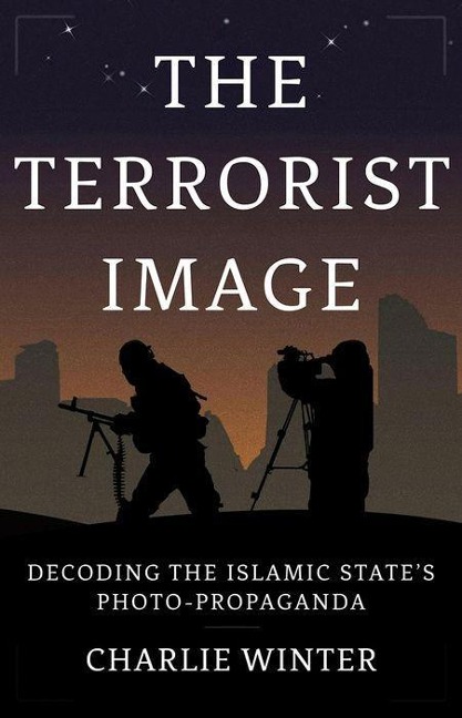 The Terrorist Image: Decoding the Islamic States Photo-Propaganda