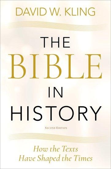 Bible in History: How the Texts Have Shaped the Times