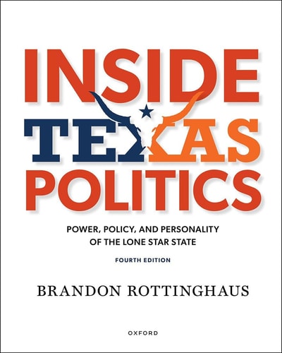 Inside Texas Politics Power, Policy, and Personality in the Lone Star State
