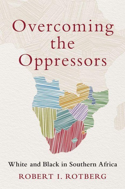 Overcoming the Oppressors: White and Black in Southern Africa