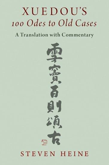 Xuedous 100 Odes to Old Cases: A Translation with Commentary