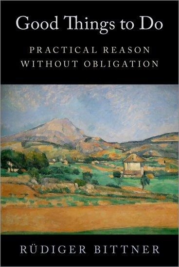 Good Things to Do: Practical Reason Without Obligation