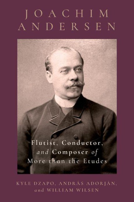Joachim Andersen: Flutist, Conductor, and Composer of More Than the Etudes