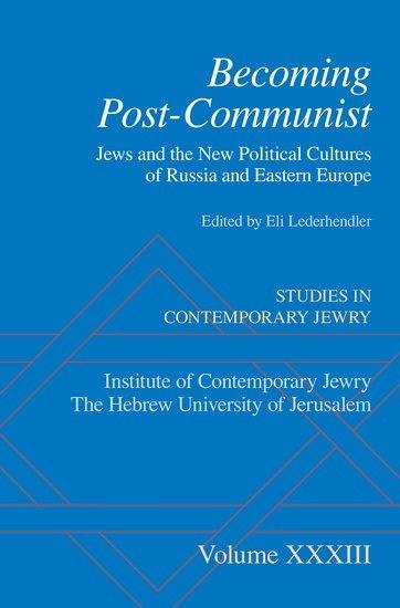 Becoming Post-Communist: Jews and the New Political Cultures of Russia and Eastern Europe