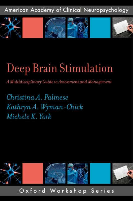 Deep Brain Stimulation: A Multidisciplinary Guide to Assessment and Management