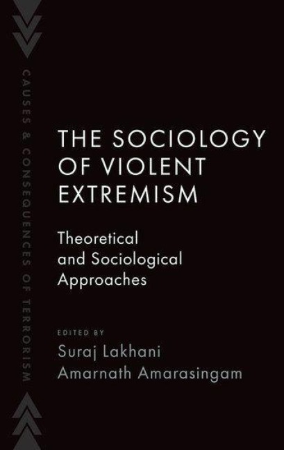 The Sociology of Violent Extremism: Theoretical and Sociological Approaches