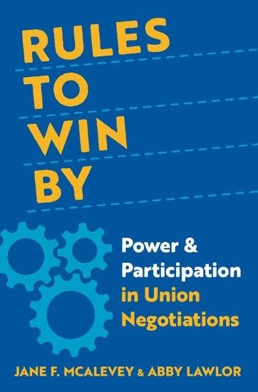 Rules to Win By: Power and Participation in Union Negotiations