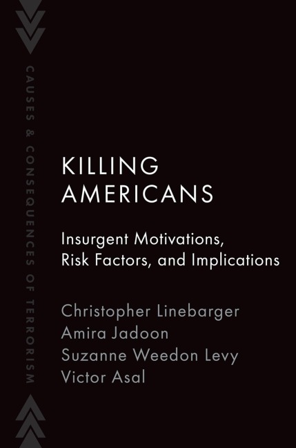 Killing Americans: Insurgent Motivations, Risk Factors, and Implications